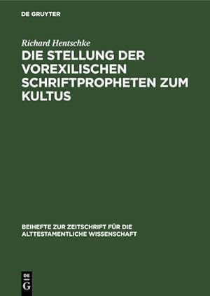 Seller image for Die Stellung der Vorexilischen Schriftpropheten zum Kultus for sale by BuchWeltWeit Ludwig Meier e.K.