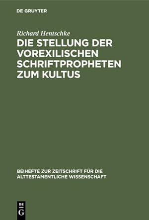 Seller image for Die Stellung der vorexilischen Schriftpropheten zum Kultus for sale by BuchWeltWeit Ludwig Meier e.K.