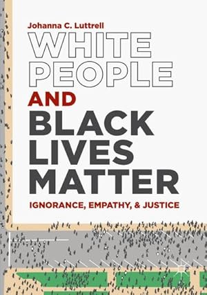 Seller image for White People and Black Lives Matter for sale by BuchWeltWeit Ludwig Meier e.K.