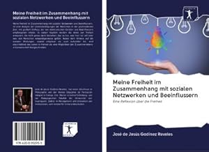 Immagine del venditore per Meine Freiheit im Zusammenhang mit sozialen Netzwerken und Beeinflussern venduto da BuchWeltWeit Ludwig Meier e.K.