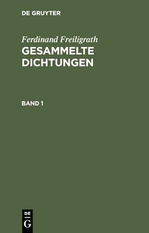 Seller image for Ferdinand Freiligrath: Gesammelte Dichtungen. Band 1 for sale by BuchWeltWeit Ludwig Meier e.K.