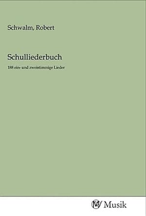 Image du vendeur pour Schulliederbuch mis en vente par BuchWeltWeit Ludwig Meier e.K.