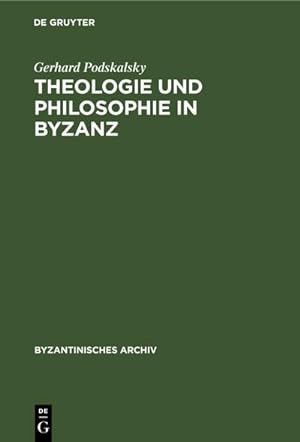 Bild des Verkufers fr Theologie und Philosophie in Byzanz zum Verkauf von BuchWeltWeit Ludwig Meier e.K.