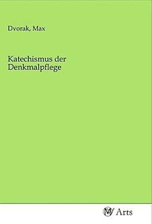 Seller image for Katechismus der Denkmalpflege for sale by BuchWeltWeit Ludwig Meier e.K.