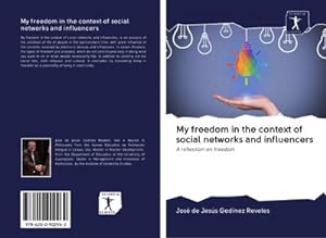 Immagine del venditore per My freedom in the context of social networks and influencers venduto da BuchWeltWeit Ludwig Meier e.K.