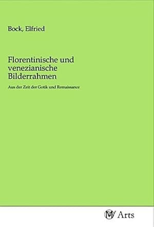 Imagen del vendedor de Florentinische und venezianische Bilderrahmen a la venta por BuchWeltWeit Ludwig Meier e.K.