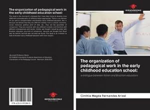 Immagine del venditore per The organization of pedagogical work in the early childhood education school: venduto da BuchWeltWeit Ludwig Meier e.K.