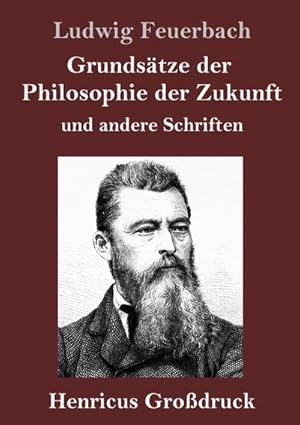 Image du vendeur pour Grundstze der Philosophie der Zukunft (Grodruck) mis en vente par BuchWeltWeit Ludwig Meier e.K.