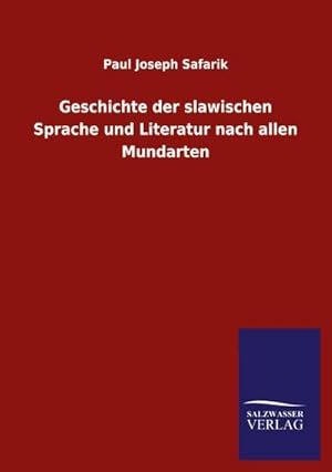 Seller image for Geschichte der slawischen Sprache und Literatur nach allen Mundarten for sale by BuchWeltWeit Ludwig Meier e.K.