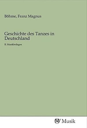 Image du vendeur pour Geschichte des Tanzes in Deutschland mis en vente par BuchWeltWeit Ludwig Meier e.K.