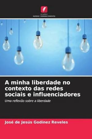 Immagine del venditore per A minha liberdade no contexto das redes sociais e influenciadores venduto da BuchWeltWeit Ludwig Meier e.K.