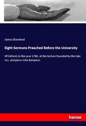 Image du vendeur pour Eight Sermons Preached Before the University mis en vente par BuchWeltWeit Ludwig Meier e.K.