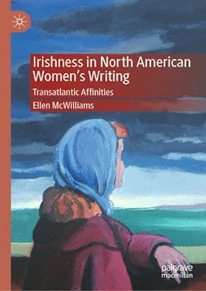 Bild des Verkufers fr Irishness in North American Women's Writing zum Verkauf von BuchWeltWeit Ludwig Meier e.K.