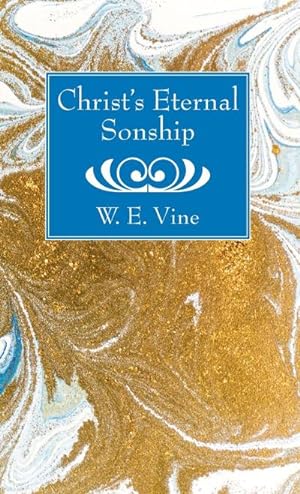 Image du vendeur pour Christ's Eternal Sonship mis en vente par BuchWeltWeit Ludwig Meier e.K.