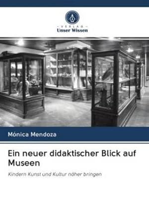 Imagen del vendedor de Ein neuer didaktischer Blick auf Museen a la venta por BuchWeltWeit Ludwig Meier e.K.