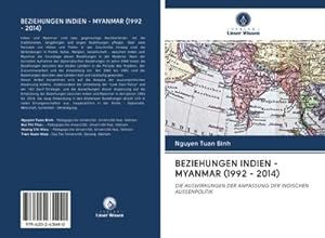 Immagine del venditore per BEZIEHUNGEN INDIEN - MYANMAR (1992 - 2014) venduto da BuchWeltWeit Ludwig Meier e.K.