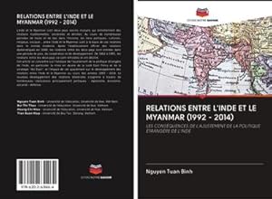 Imagen del vendedor de RELATIONS ENTRE L'INDE ET LE MYANMAR (1992 - 2014) a la venta por BuchWeltWeit Ludwig Meier e.K.
