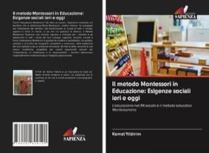 Image du vendeur pour Il metodo Montessori in Educazione: Esigenze sociali ieri e oggi mis en vente par BuchWeltWeit Ludwig Meier e.K.