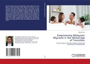 Immagine del venditore per Empowering Malaysian Migrants in the Global Age of Transition venduto da BuchWeltWeit Ludwig Meier e.K.