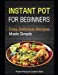 Bild des Verkufers fr Instant Pot for Beginners: Easy, Delicious Recipes Made Simple [Soft Cover ] zum Verkauf von booksXpress