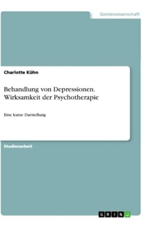 Seller image for Behandlung von Depressionen. Wirksamkeit der Psychotherapie for sale by BuchWeltWeit Ludwig Meier e.K.