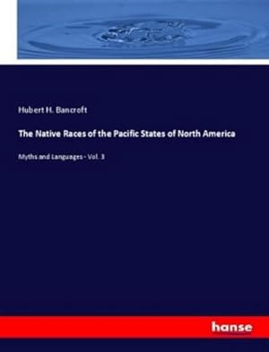 Immagine del venditore per The Native Races of the Pacific States of North America venduto da BuchWeltWeit Ludwig Meier e.K.