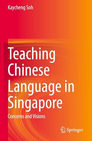 Image du vendeur pour Teaching Chinese Language in Singapore mis en vente par BuchWeltWeit Ludwig Meier e.K.