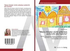 Bild des Verkufers fr Wenn Kinder nicht arbeiten zerbricht die Familie zum Verkauf von BuchWeltWeit Ludwig Meier e.K.