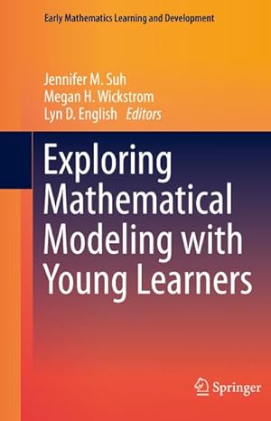 Bild des Verk�ufers f�r Exploring Mathematical Modeling with Young Learners zum Verkauf von BuchWeltWeit Ludwig Meier e.K.