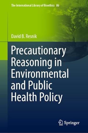 Bild des Verkufers fr Precautionary Reasoning in Environmental and Public Health Policy zum Verkauf von BuchWeltWeit Ludwig Meier e.K.