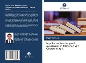 Seller image for Implikative Handlungen in ausgewhlten Romanen von Chetan Bhagat for sale by BuchWeltWeit Ludwig Meier e.K.