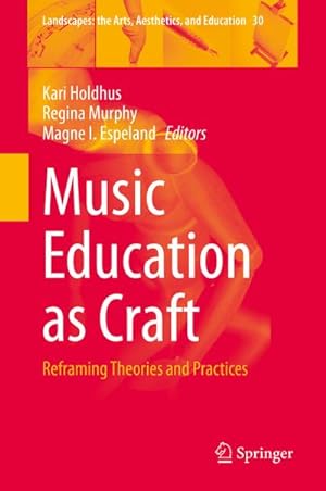 Image du vendeur pour Music Education as Craft mis en vente par BuchWeltWeit Ludwig Meier e.K.