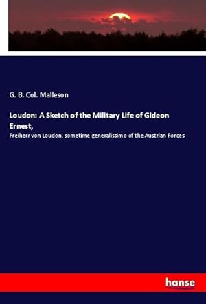 Image du vendeur pour Loudon: A Sketch of the Military Life of Gideon Ernest, mis en vente par BuchWeltWeit Ludwig Meier e.K.