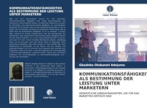 Seller image for KOMMUNIKATIONSFHIGKEITEN ALS BESTIMMUNG DER LEISTUNG UNTER MARKETERN for sale by BuchWeltWeit Ludwig Meier e.K.