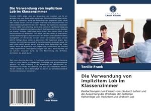 Immagine del venditore per Die Verwendung von implizitem Lob im Klassenzimmer venduto da BuchWeltWeit Ludwig Meier e.K.