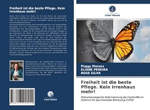 Seller image for Freiheit ist die beste Pflege. Kein Irrenhaus mehr! for sale by BuchWeltWeit Ludwig Meier e.K.