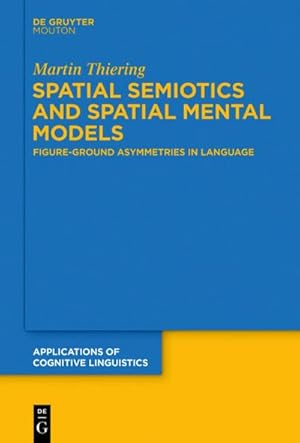 Immagine del venditore per Spatial Semiotics and Spatial Mental Models venduto da BuchWeltWeit Ludwig Meier e.K.