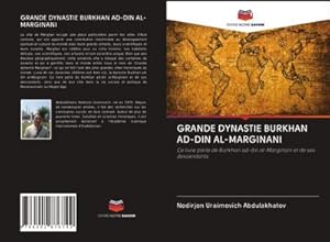 Image du vendeur pour GRANDE DYNASTIE BURKHAN AD-DIN AL-MARGINANI mis en vente par BuchWeltWeit Ludwig Meier e.K.