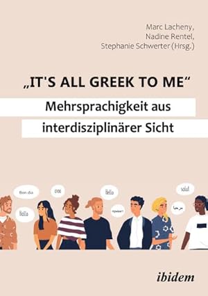 Image du vendeur pour It's all Greek to me": Mehrsprachigkeit aus interdisziplinrer Sicht mis en vente par BuchWeltWeit Ludwig Meier e.K.