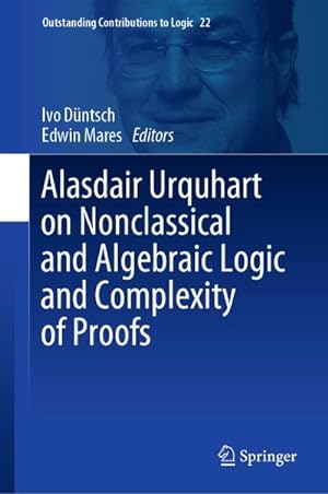 Image du vendeur pour Alasdair Urquhart on Nonclassical and Algebraic Logic and Complexity of Proofs mis en vente par BuchWeltWeit Ludwig Meier e.K.