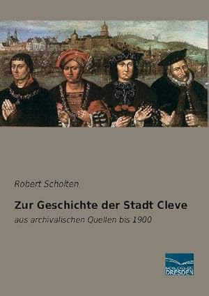 Image du vendeur pour Zur Geschichte der Stadt Cleve mis en vente par BuchWeltWeit Ludwig Meier e.K.