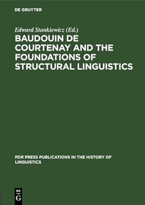 Bild des Verkufers fr Baudouin de Courtenay and the Foundations of Structural Linguistics zum Verkauf von BuchWeltWeit Ludwig Meier e.K.