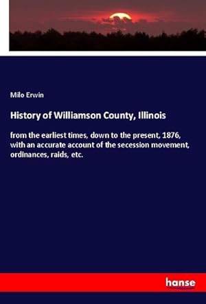 Seller image for History of Williamson County, Illinois for sale by BuchWeltWeit Ludwig Meier e.K.