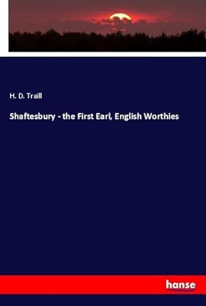 Seller image for Shaftesbury - the First Earl, English Worthies for sale by BuchWeltWeit Ludwig Meier e.K.