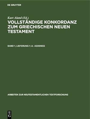 Bild des Verkufers fr Vollstndige Konkordanz zum griechischen Neuen Testament A - sth ni zum Verkauf von BuchWeltWeit Ludwig Meier e.K.