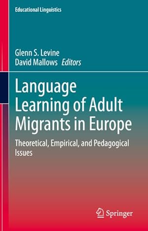 Image du vendeur pour Language Learning of Adult Migrants in Europe mis en vente par BuchWeltWeit Ludwig Meier e.K.