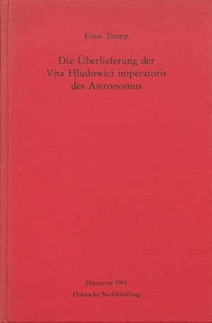 Seller image for Die berlieferung der Vita Hludowici imperatoris des Astronomus for sale by BuchWeltWeit Ludwig Meier e.K.