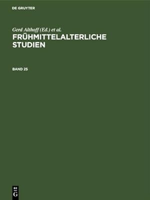 Imagen del vendedor de Frhmittelalterliche Studien. Band 25 a la venta por BuchWeltWeit Ludwig Meier e.K.