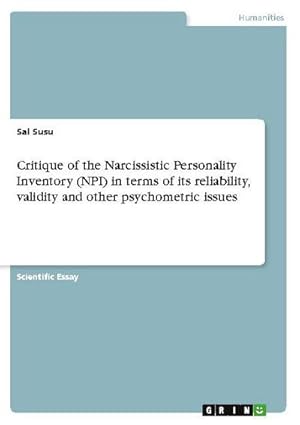 Imagen del vendedor de Critique of the Narcissistic Personality Inventory (NPI) in terms of its reliability, validity and other psychometric issues a la venta por BuchWeltWeit Ludwig Meier e.K.