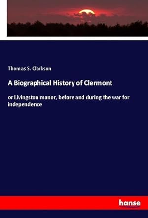Bild des Verkufers fr A Biographical History of Clermont zum Verkauf von BuchWeltWeit Ludwig Meier e.K.